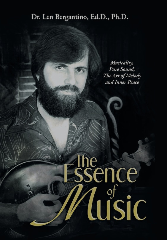 The Essence of Music: Musicality, Pure Sound, the Art of Melody and Inner Peace