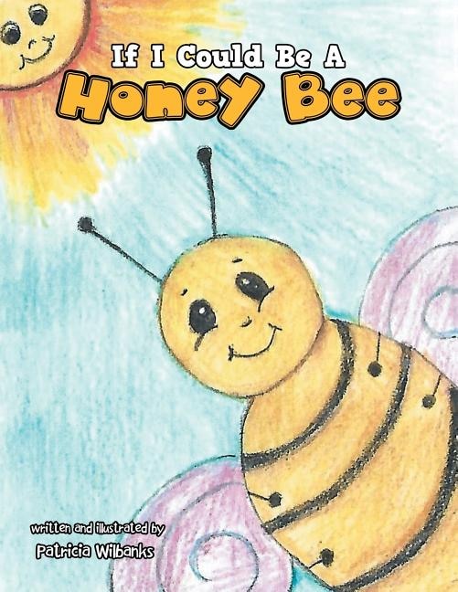 Front cover_If I Could Be a Honey Bee