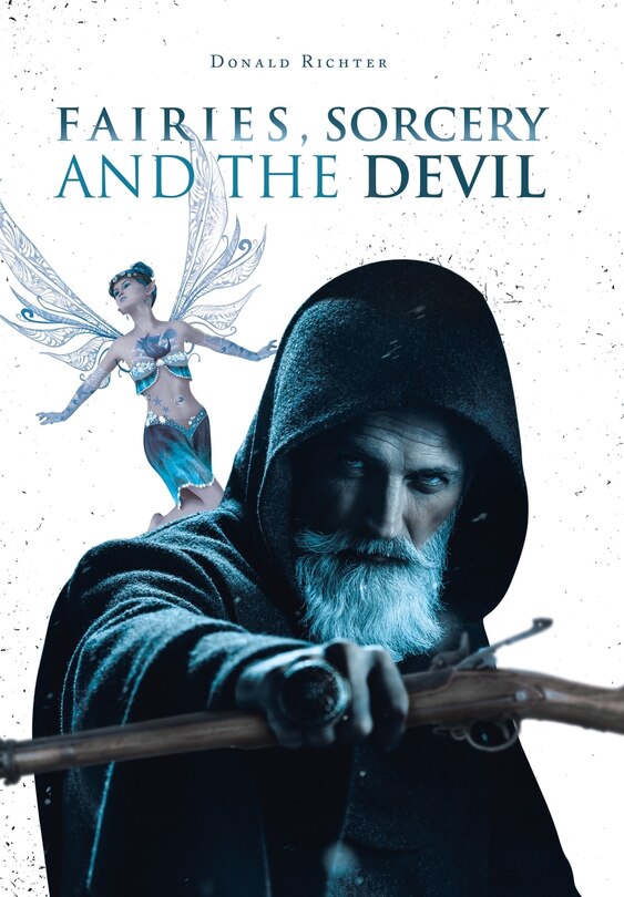 Front cover_Fairies, Sorcery and the Devil