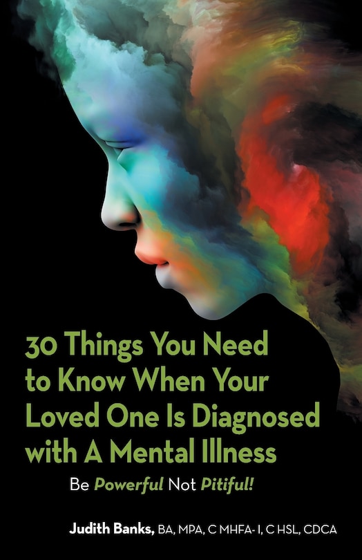 Front cover_30 Things You Need To Know When Your Loved One Is Diagnosed With A Mental Illness