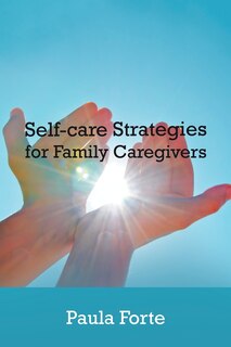 Front cover_Self-care Strategies For Family Caregivers
