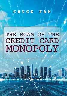 Front cover_The Scam Of The Credit Card Monopoly