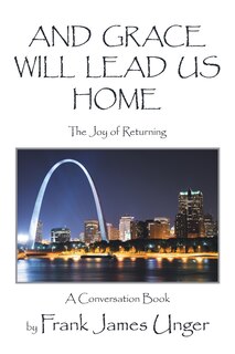 Couverture_And Grace Will Lead Us Home