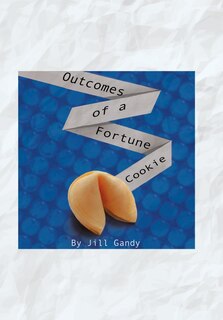 Front cover_Outcomes Of A Fortune Cookie