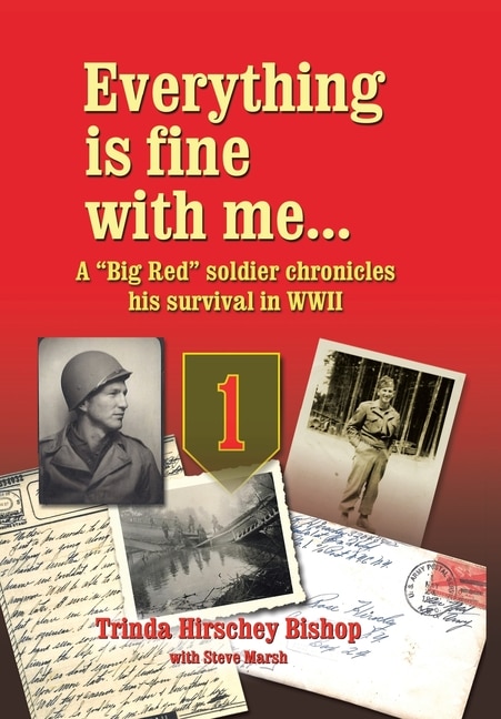 Couverture_Everything Is Fine with Me... a Big Red Soldier Chronicles His Survival in WWII