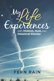 Couverture_My Life Experiences With Pandas, Mold, And Delusional Disorder