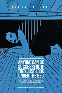 Couverture_Anyone Can Be Successful If They Just Look Under The Bed