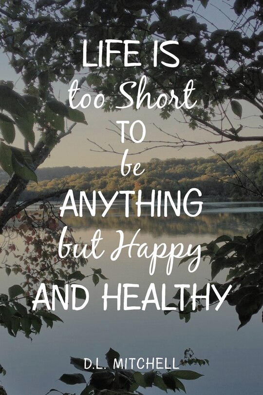 Couverture_Life Is Too Short To Be Anything But Happy And Healthy