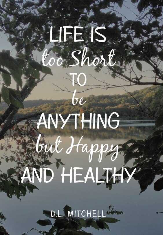Couverture_Life Is Too Short To Be Anything But Happy And Healthy
