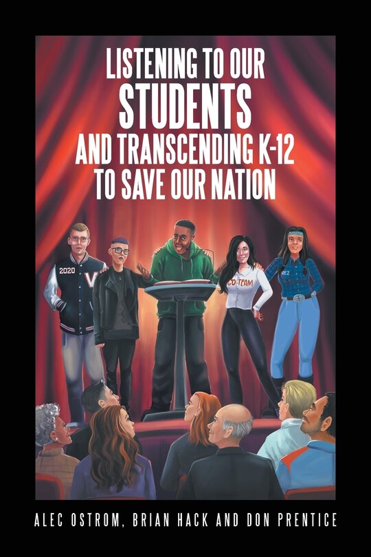 Front cover_Listening To Our Students And Transcending K-12 To Save Our Nation