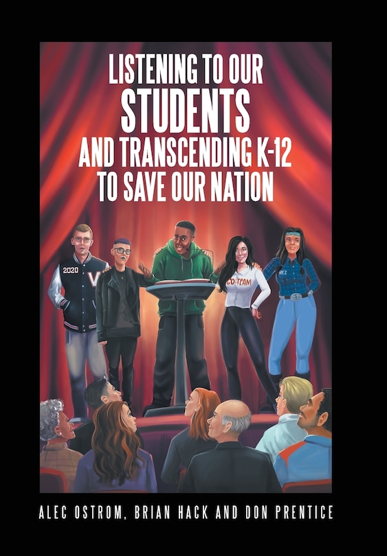 Front cover_Listening To Our Students And Transcending K-12 To Save Our Nation