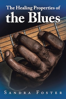 Front cover_The Healing Properties Of The Blues