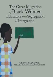 Couverture_The Great Migration Of Black Women Educators From Segregation To Integration