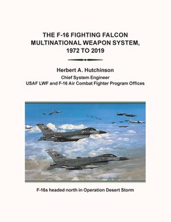Couverture_The F-16 Fighting Falcon Multinational Weapon System, 1972 to 2019