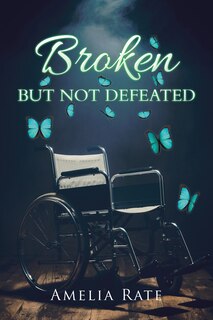 Front cover_Broken But Not Defeated