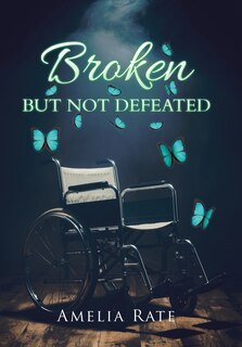 Front cover_Broken But Not Defeated