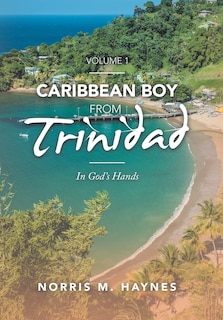 Caribbean Boy From Trinidad: In God's Hands