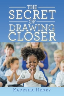 Couverture_The Secret Of Drawing Closer