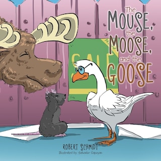 Front cover_The Mouse, The Moose, And The Goose