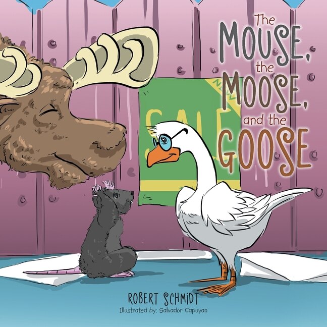 Front cover_The Mouse, The Moose, And The Goose