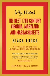 Front cover_(my Version) The Best 17th Century Virginia, Maryland And Massachusetts Black Cooks
