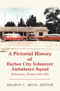 Front cover_A Pictorial History Of Harbor City Volunteer Ambulance Squad