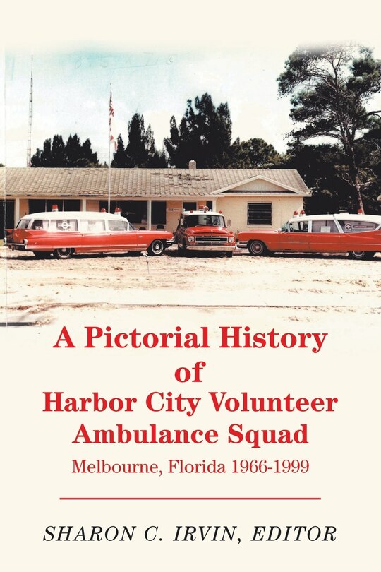 Front cover_A Pictorial History Of Harbor City Volunteer Ambulance Squad
