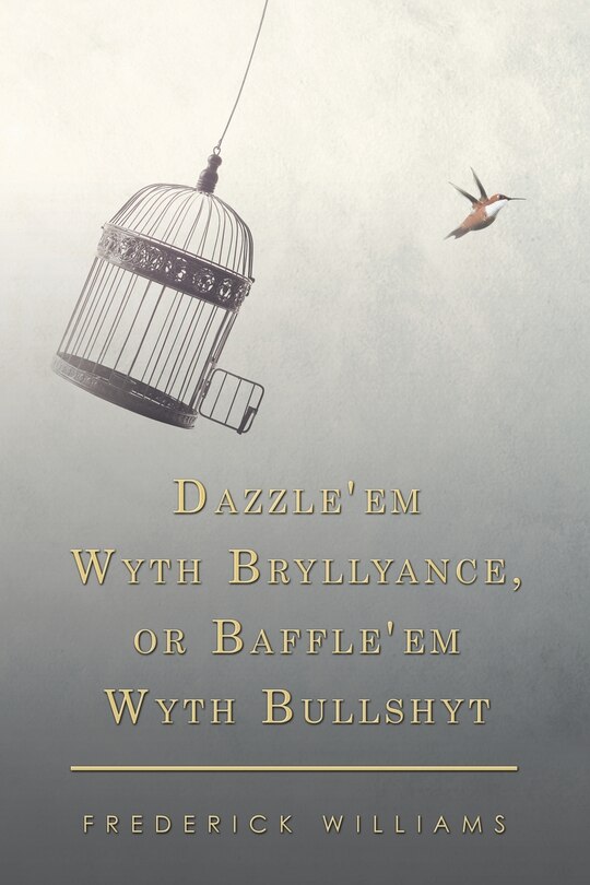 Front cover_Dazzle'em Wyth Bryllyance, Or Baffle'em Wyth Bullshyt