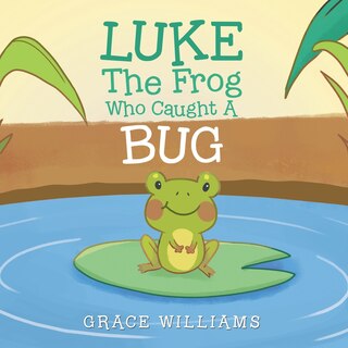 Couverture_Luke the Frog Who Caught a Bug