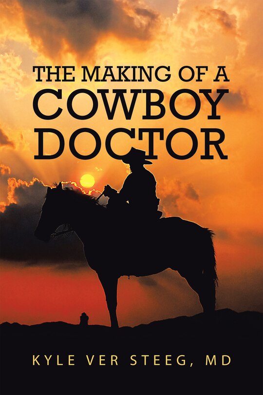 Front cover_The Making of a Cowboy Doctor