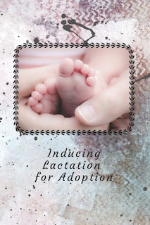 Front cover_Inducing Lactation for Adoption