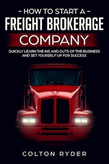 Front cover_How to Start a Freight Brokerage Company