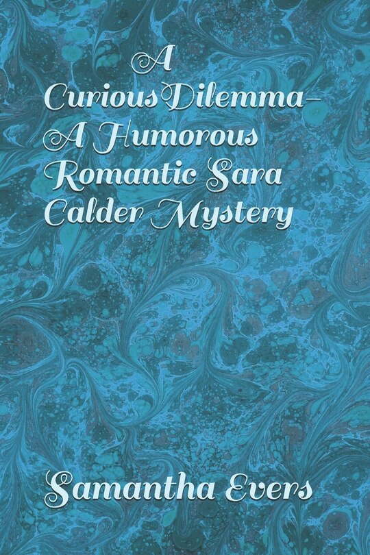 Couverture_A Curious Dilemma (A Humorous Romantic Sara Calder Mystery)