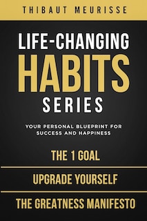 Life-changing Habits Series: Your Personal Blueprint For Success And Happiness (books 4-6)