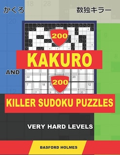 Front cover_200 Kakuro and 200 Killer Sudoku puzzles. Very hard levels.