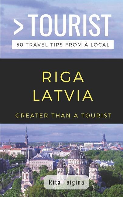 Front cover_Greater Than a Tourist- Riga Latvia