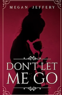 Front cover_Don't Let Me Go