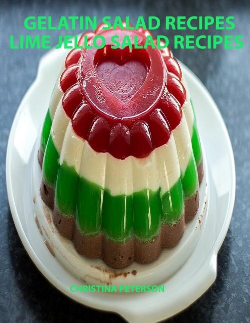 Front cover_Gelatin Salad Recipes, Lime Jello Salad Recipes