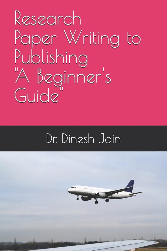 Front cover_Research Paper Writing to Publishing A Beginners Guide