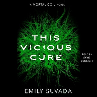 This Vicious Cure: A Mortal Coil Novel