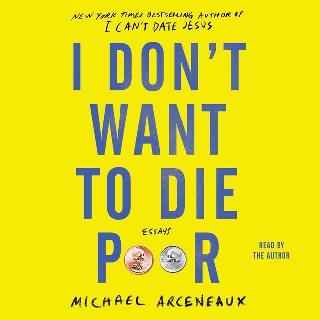 I Don't Want to Die Poor: Essays