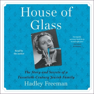 House of Glass: The Story and Secrets of a Twentieth-Century Jewish Family