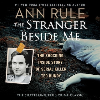 The Stranger Beside Me: Ted Bundy: The Shocking Inside Story