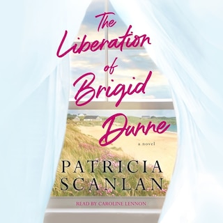 The Liberation of Brigid Dunne: A Novel