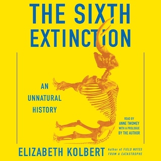 The Sixth Extinction: An Unnatural History