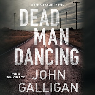 Dead Man Dancing: A Bad Axe County Novel