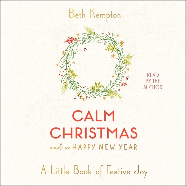 Calm Christmas and a Happy New Year: A Little Book of Festive Joy