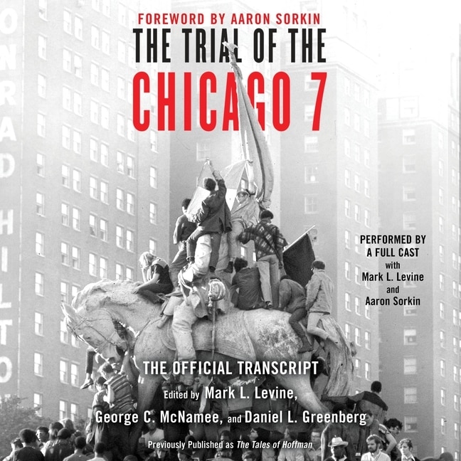 The Trial of the Chicago 7: The Official Transcript: The Official Transcript
