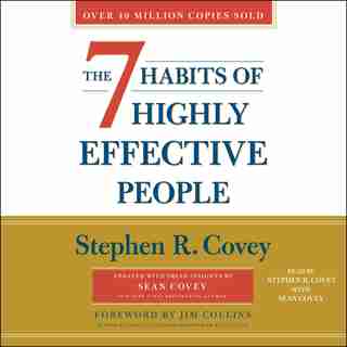 The 7 Habits Of Highly Effective People: 30th Anniversary Edition by Stephen R. Covey