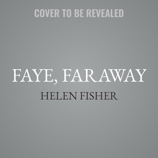 Faye, Faraway